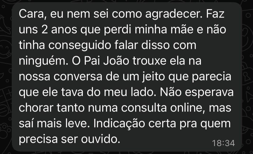 Depoimento de cliente sobre consulta com Pai João